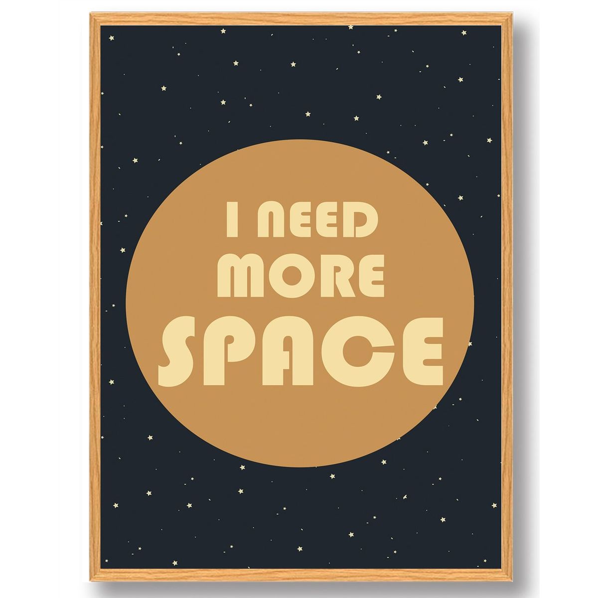 I need more space - plakat (Størrelse: L - 50x70cm (B2))