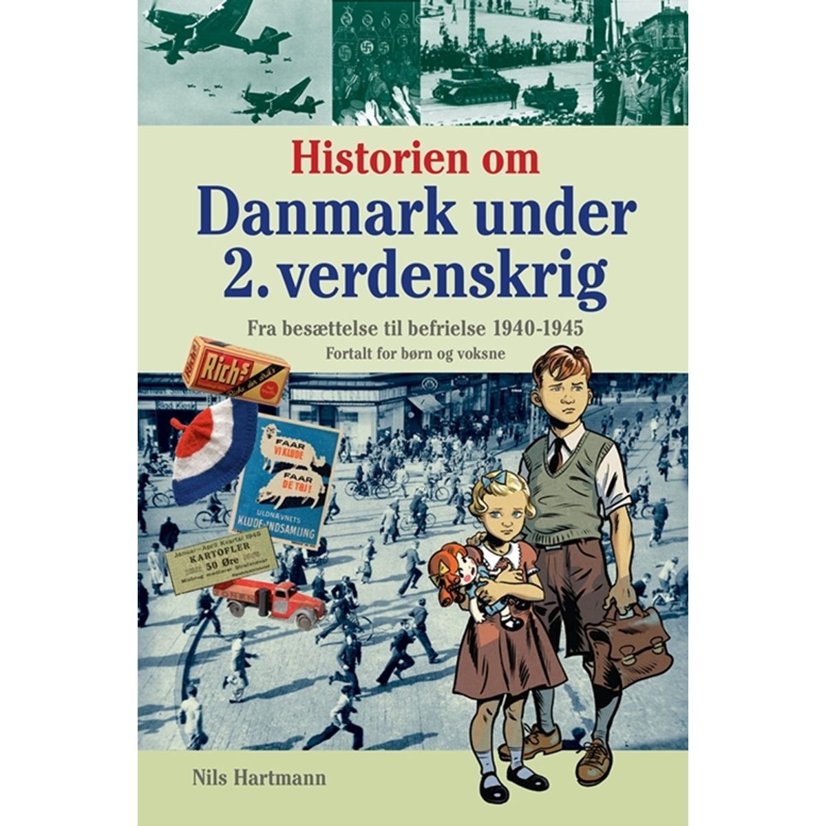 Historien om Danmark under 2. verdenskrig - fortalt for børn og voksne