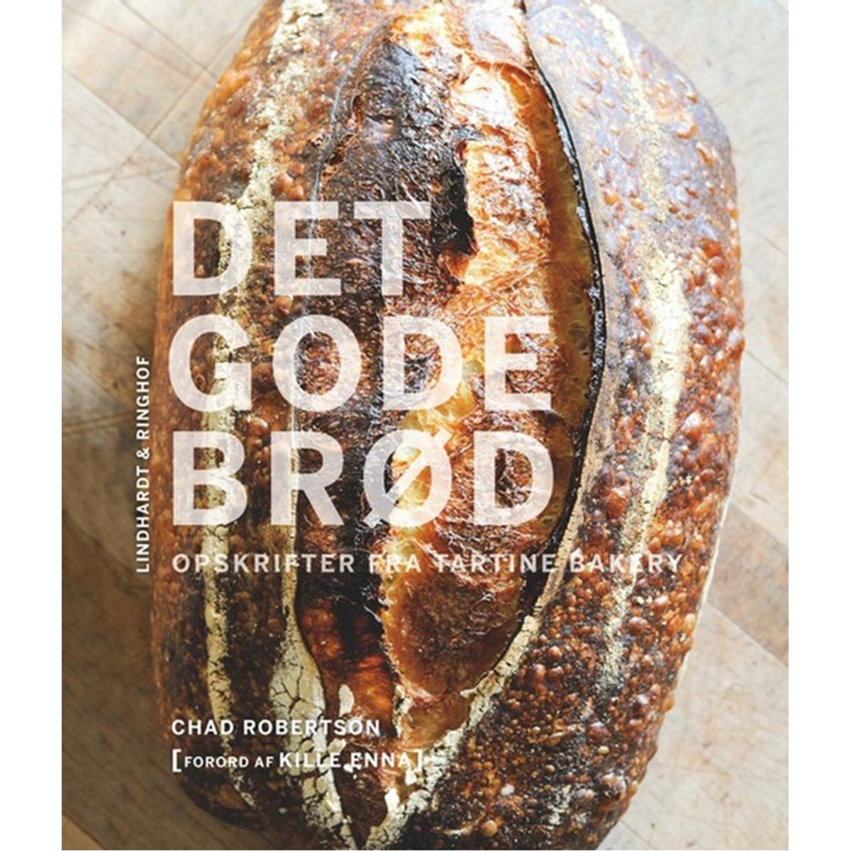 Det gode brød - opskrifter fra Tartine Bakery