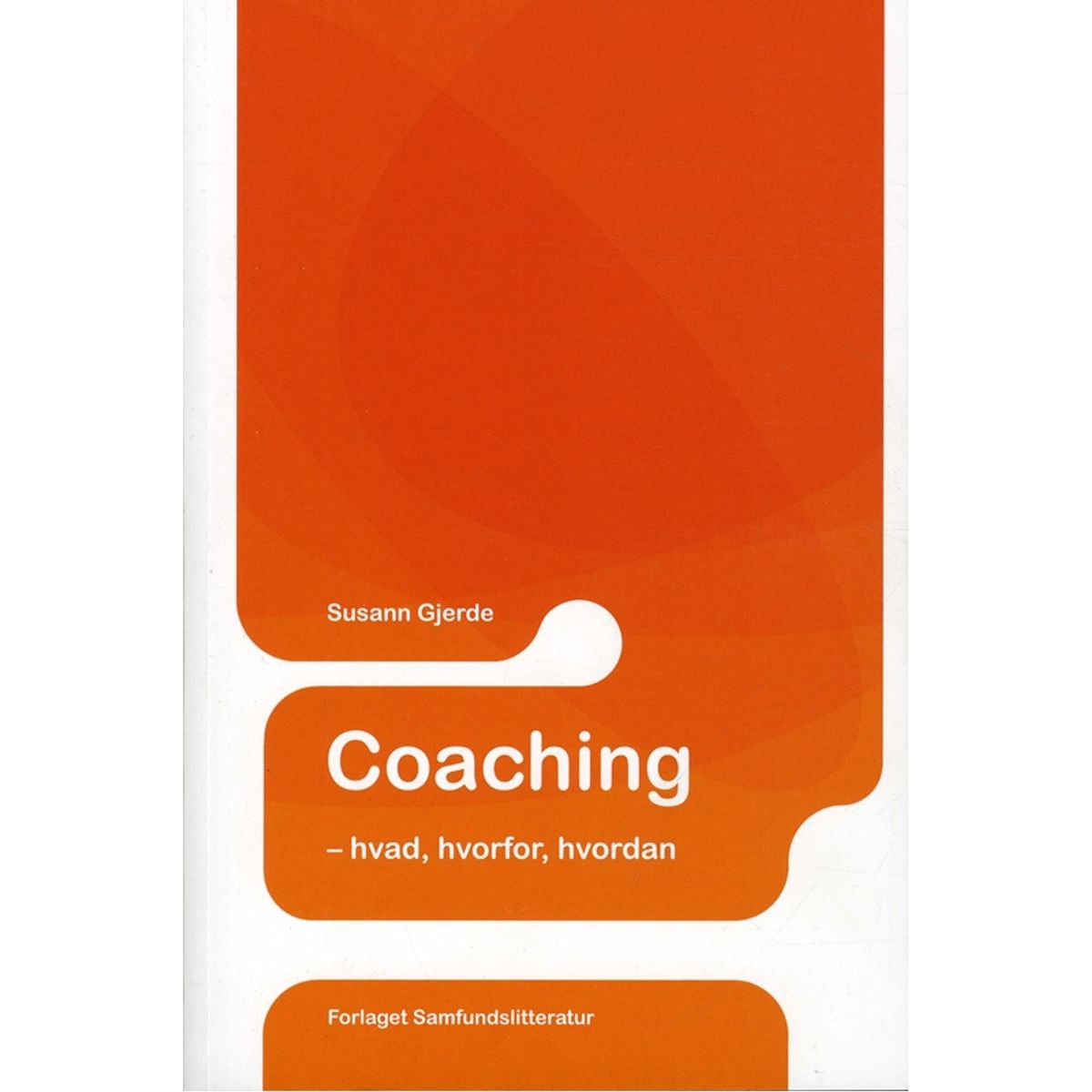 Coaching - hvad, hvorfor, hvordan