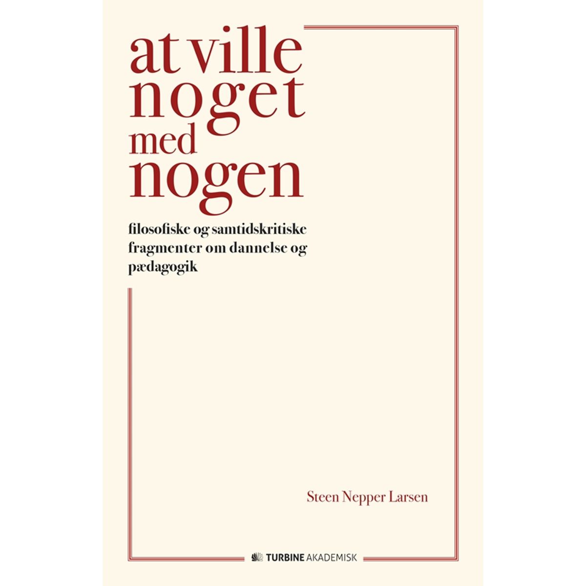 At ville noget med nogen