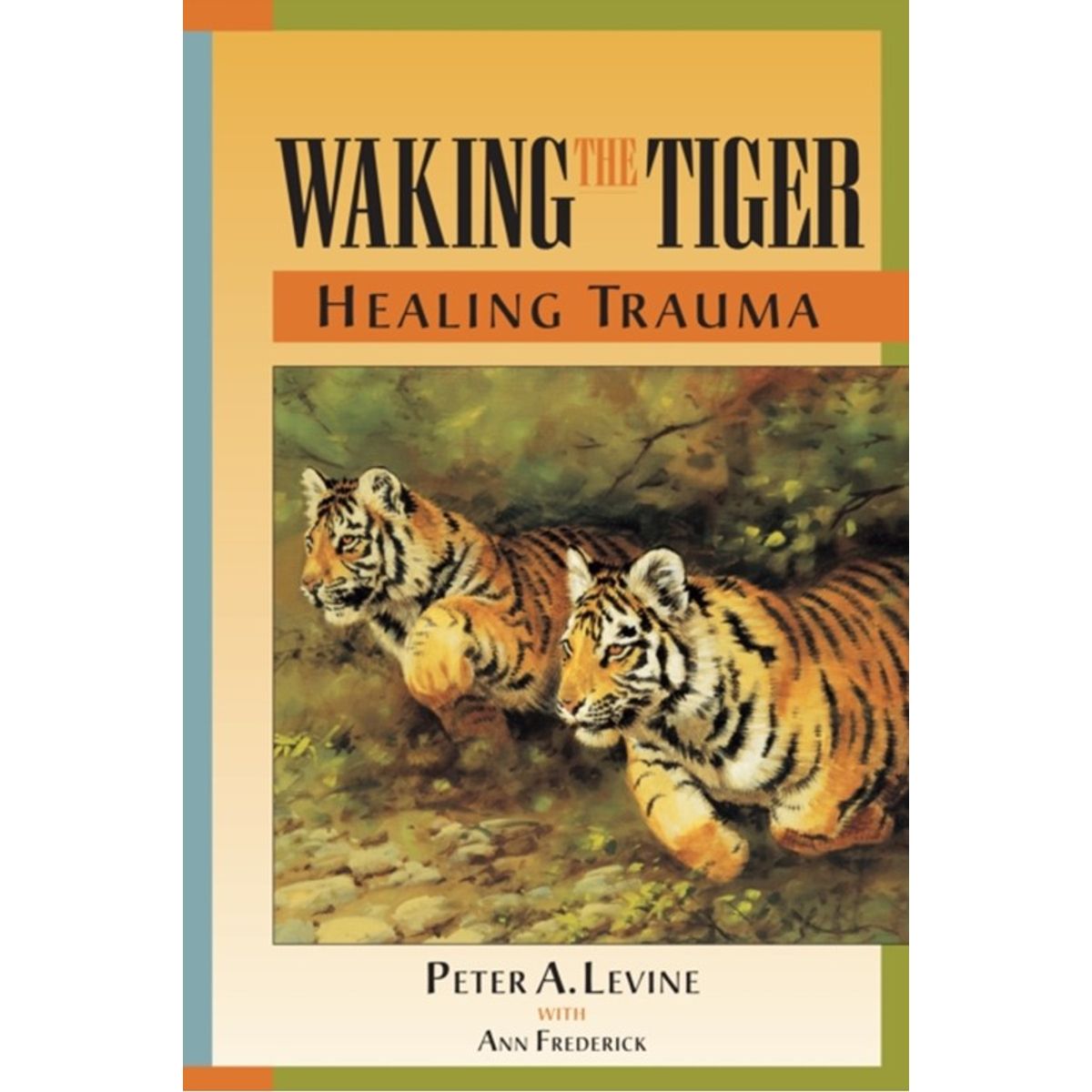 Waking the Tiger: Healing Trauma