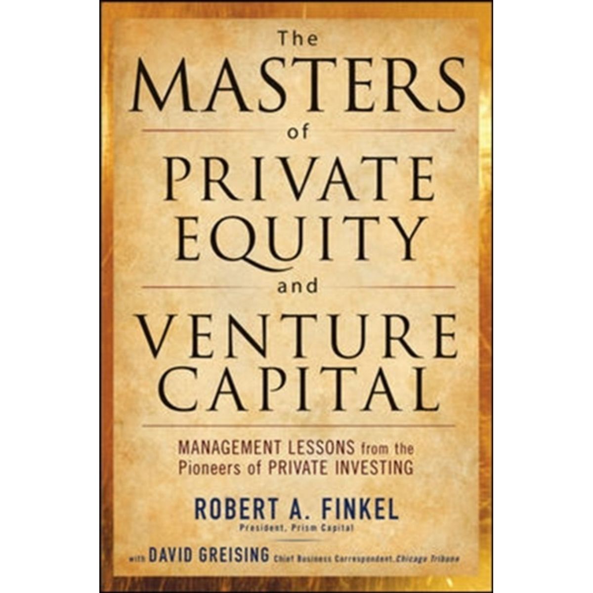 The Masters of Private Equity and Venture Capital