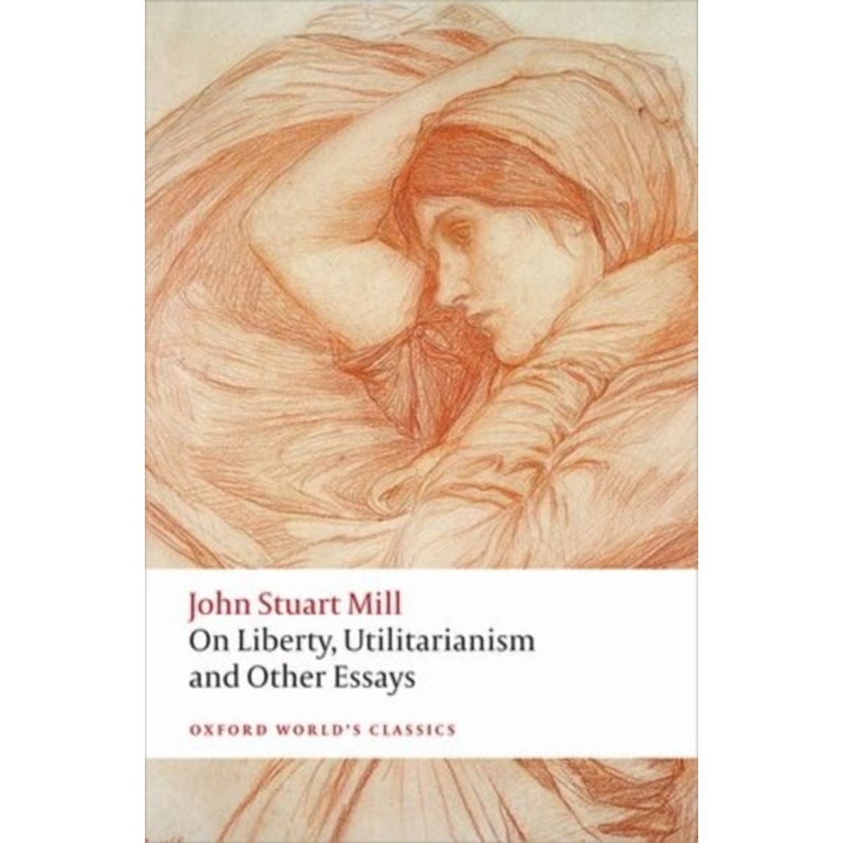 On Liberty, Utilitarianism and Other Essays