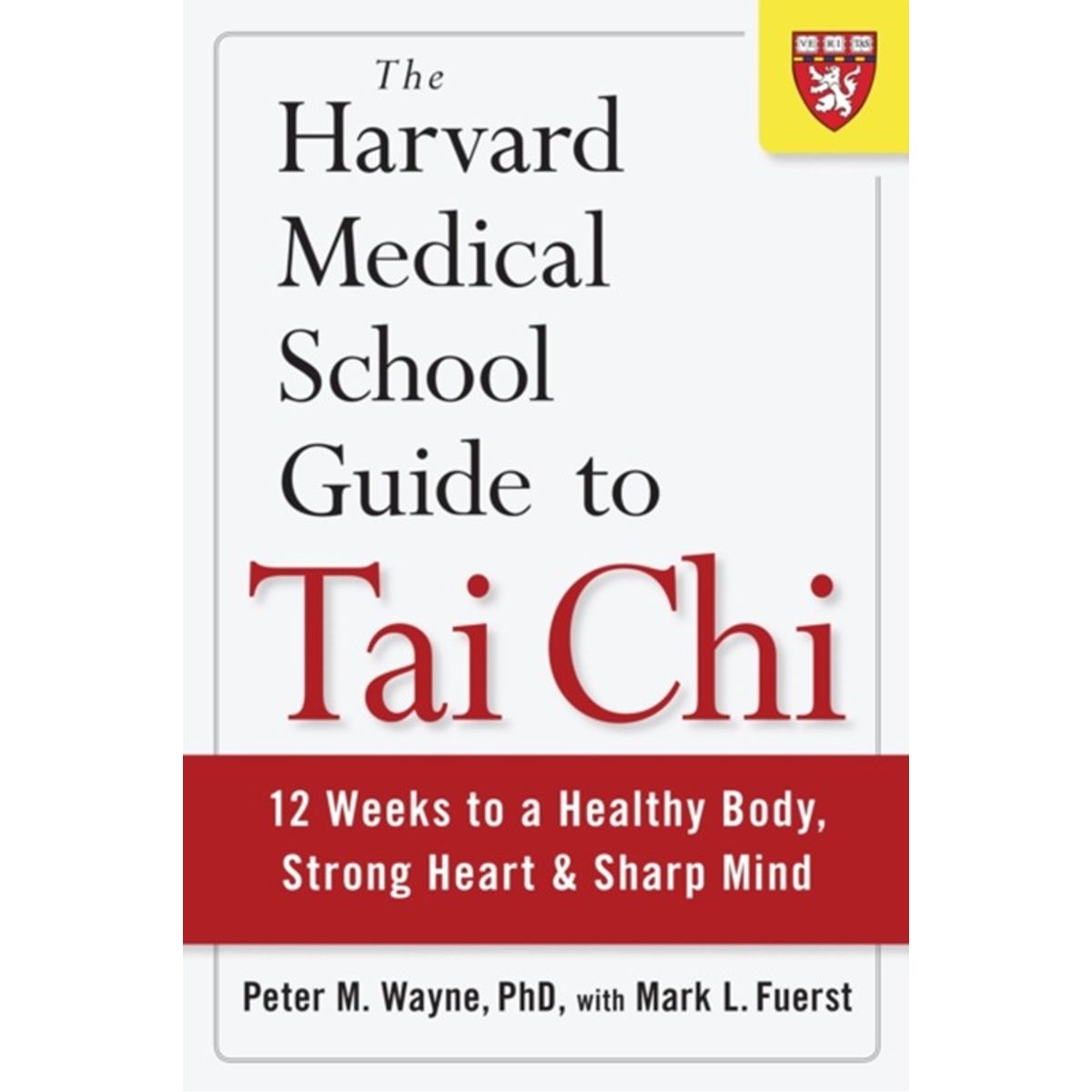 The Harvard Medical School Guide to Tai Chi