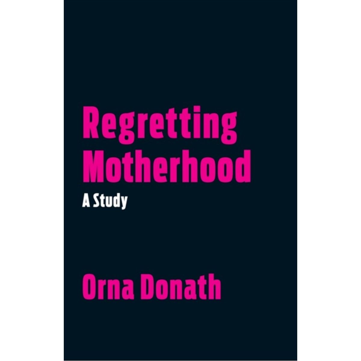 Regretting Motherhood