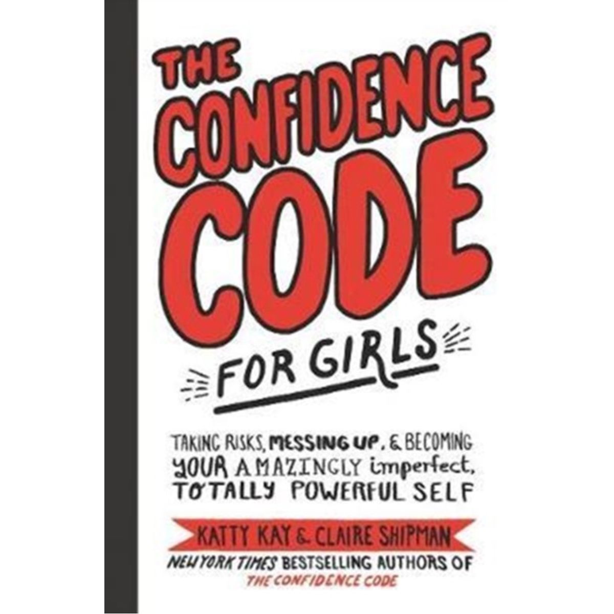 The Confidence Code for Girls