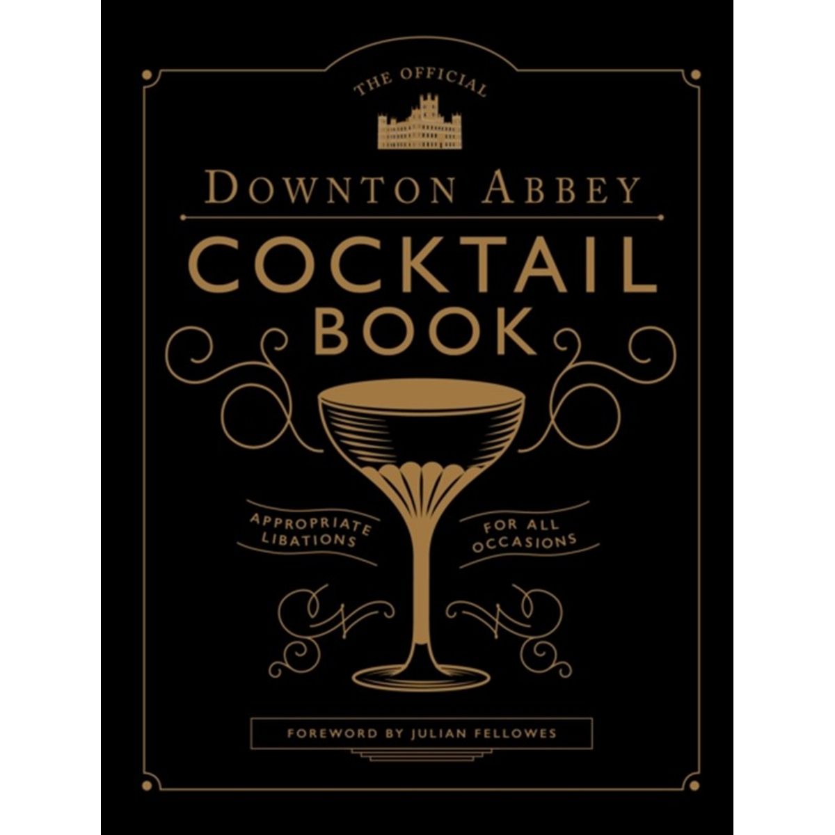 The Official Downton Abbey Cocktail Book