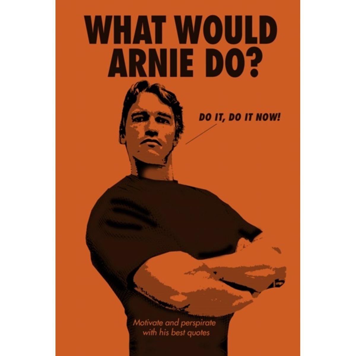 What Would Arnie Do?