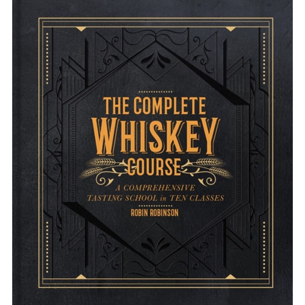 The Complete Whiskey Course