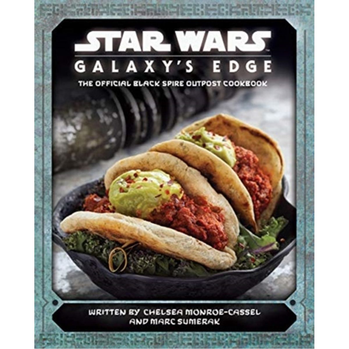 Star Wars - Galaxy's Edge: The Official Black Spire Outpost Cookbook