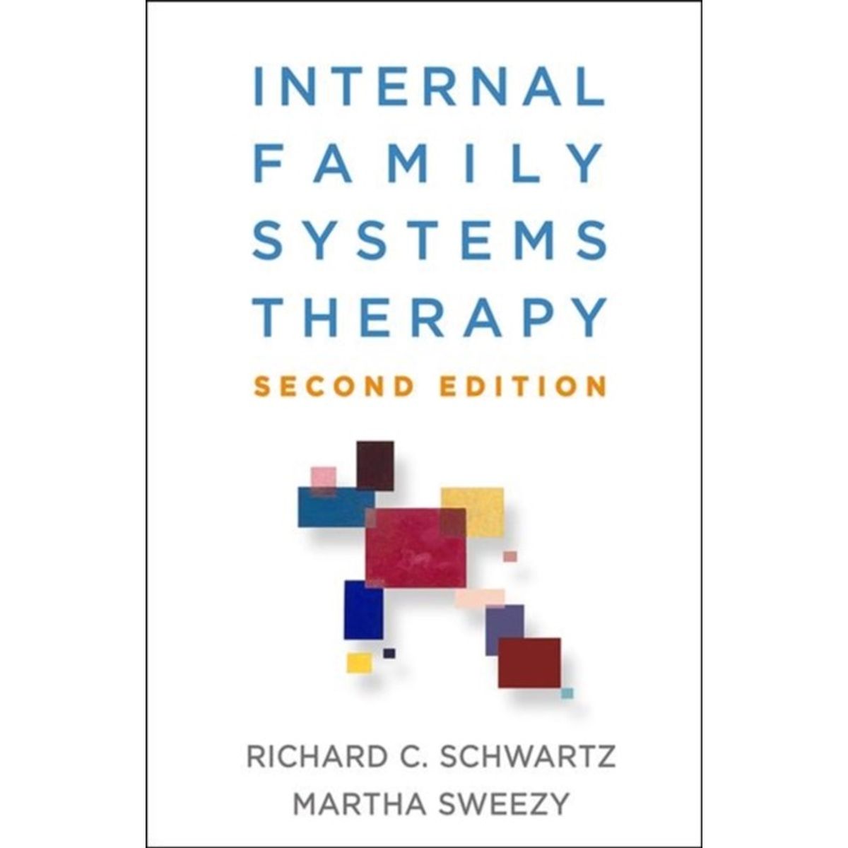 Internal Family Systems Therapy, Second Edition