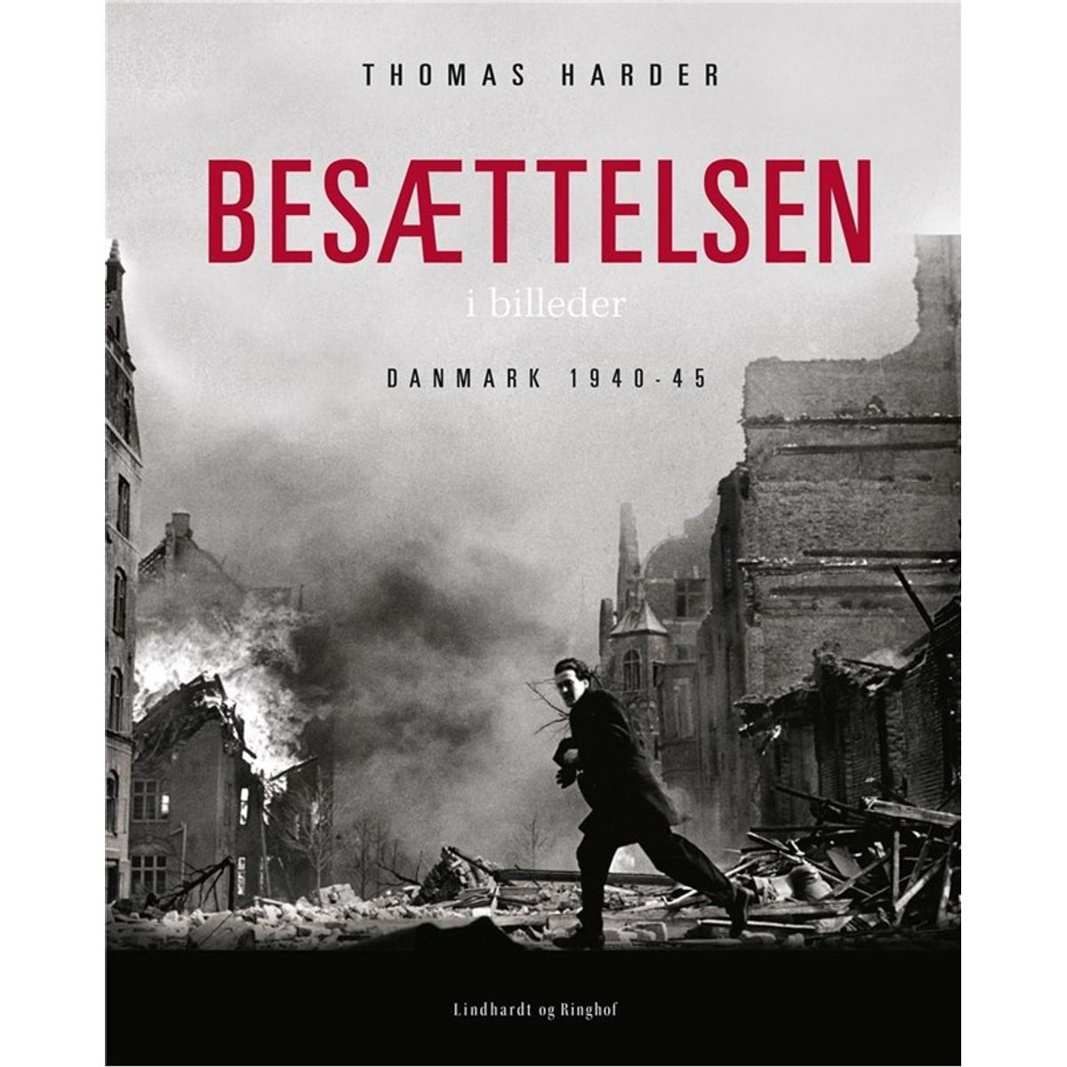 Besættelsen i billeder - Danmark 1940-1945