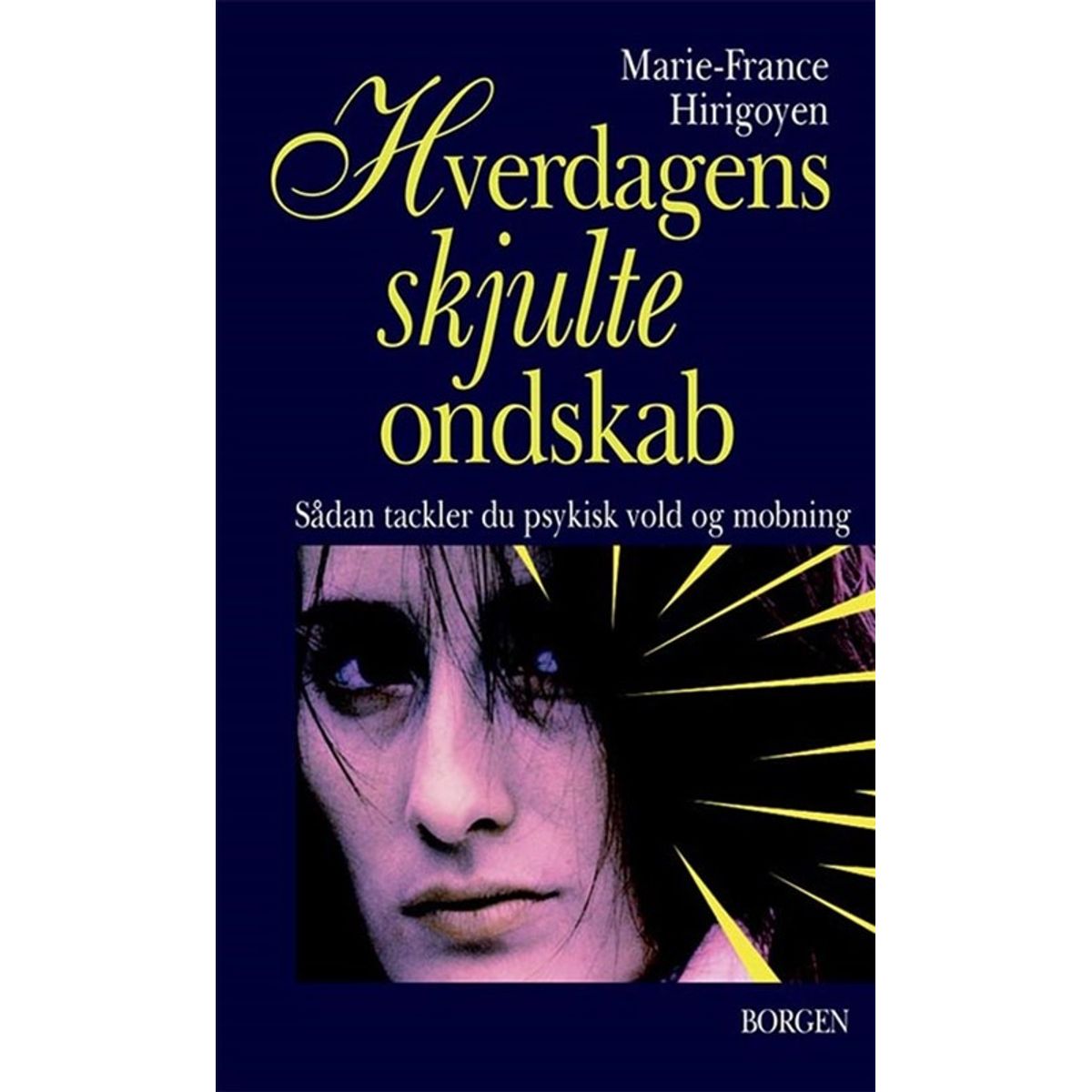 Hverdagens skjulte ondskab