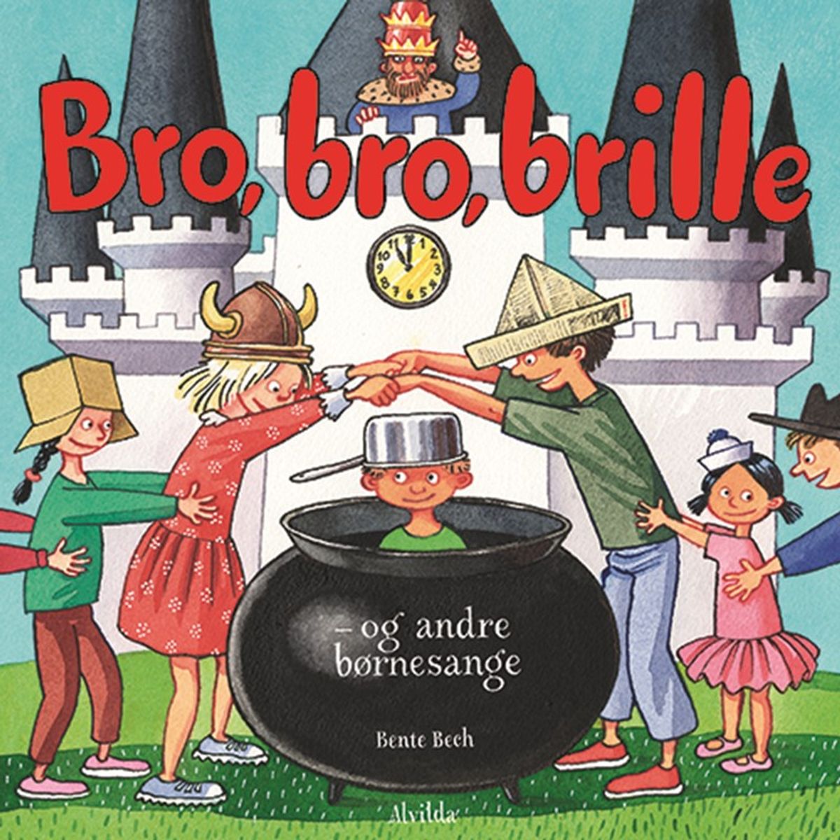 Bro, bro, brille - og andre børnesange