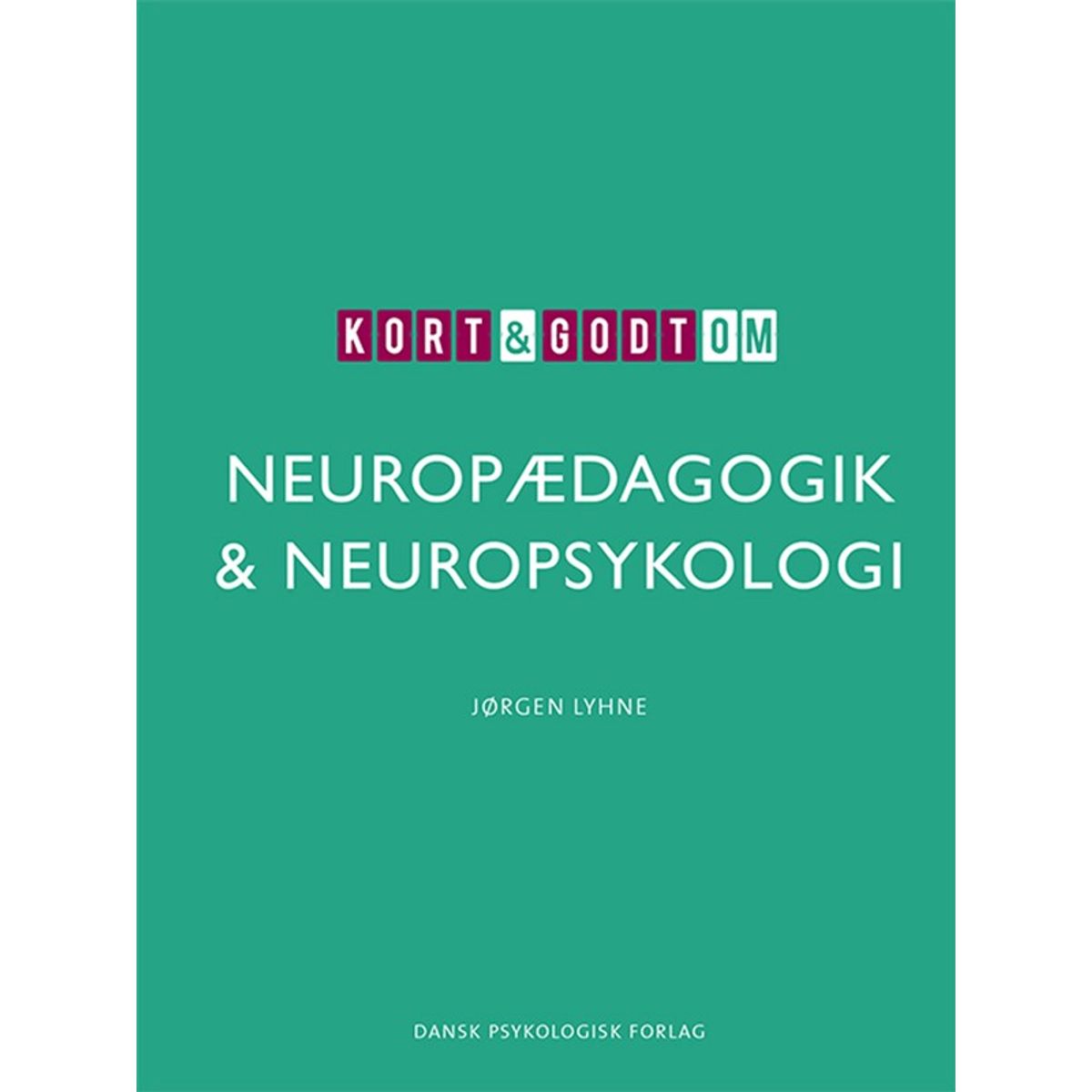 Kort & godt om NEUROPÆDAGOGIK & NEUROPSYKOLOGI