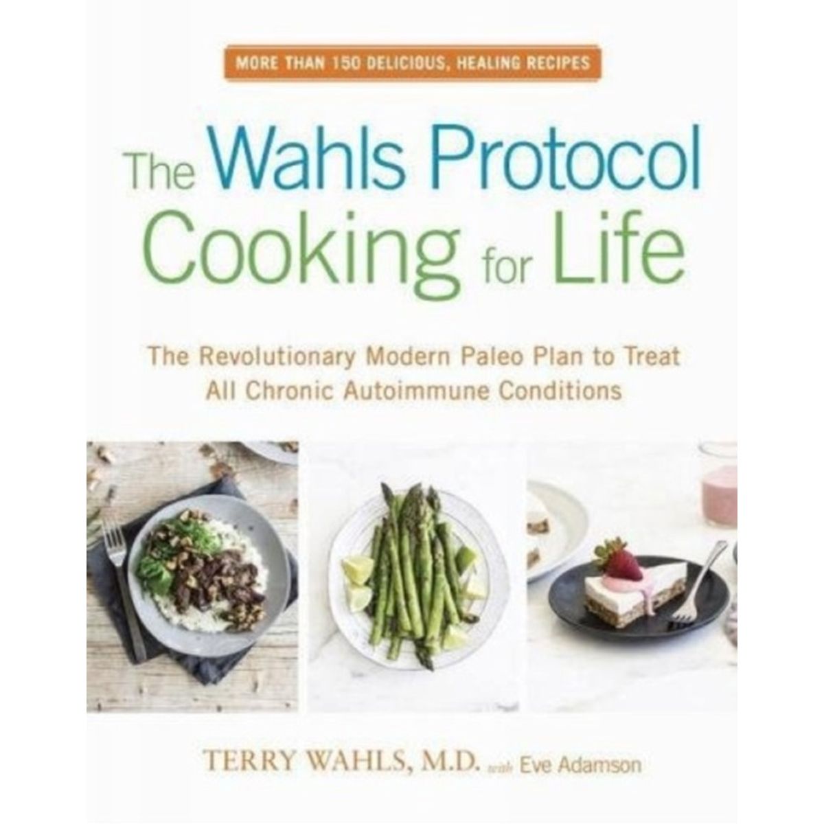 The Wahls Protocol Cooking for Life