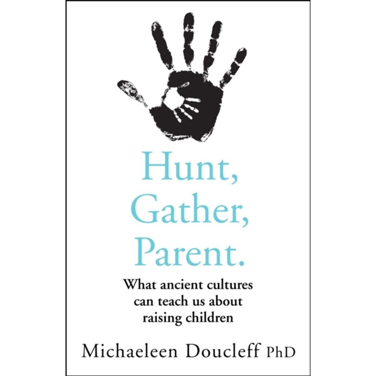 Hunt, Gather, Parent