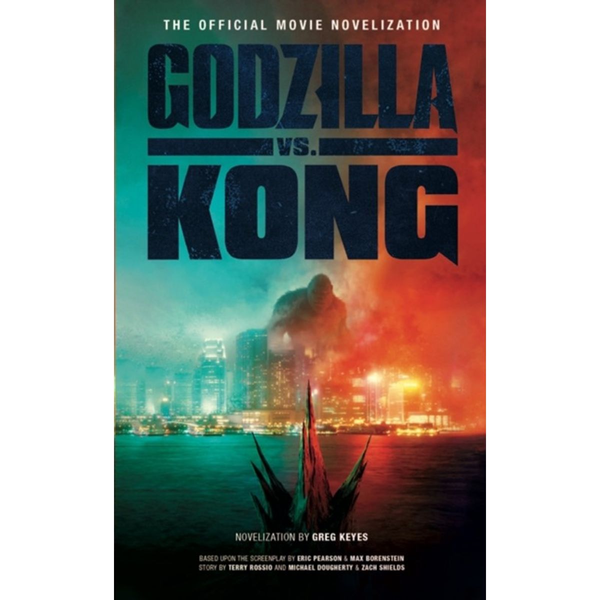 Godzilla vs. Kong: The Official Movie Novelisation