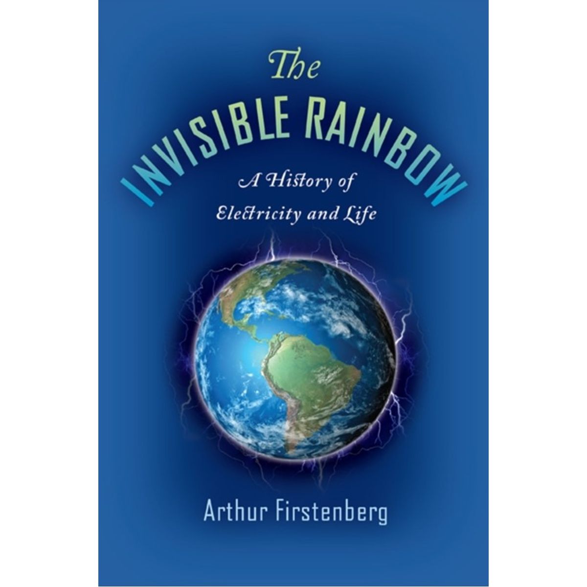 The Invisible Rainbow