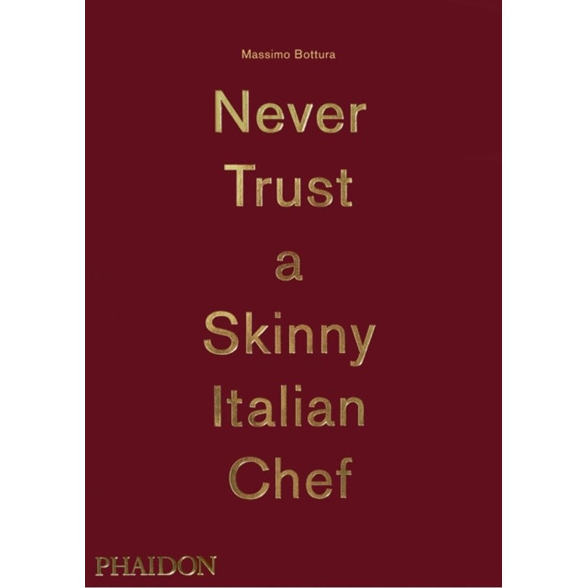 Never Trust A Skinny Italian Chef