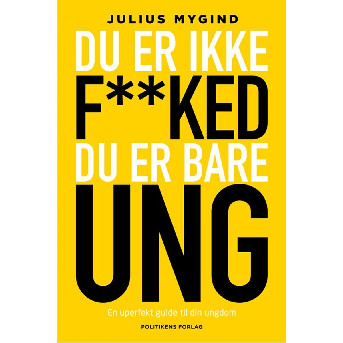 Du er ikke f**ked - du er bare ung