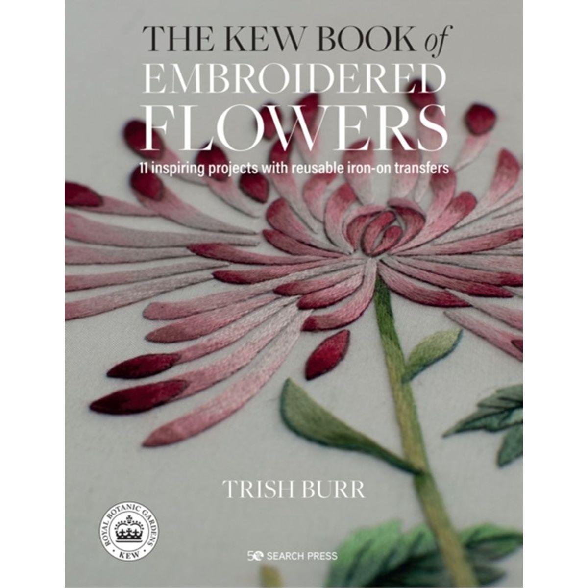 The Kew Book of Embroidered Flowers (Folder edition)