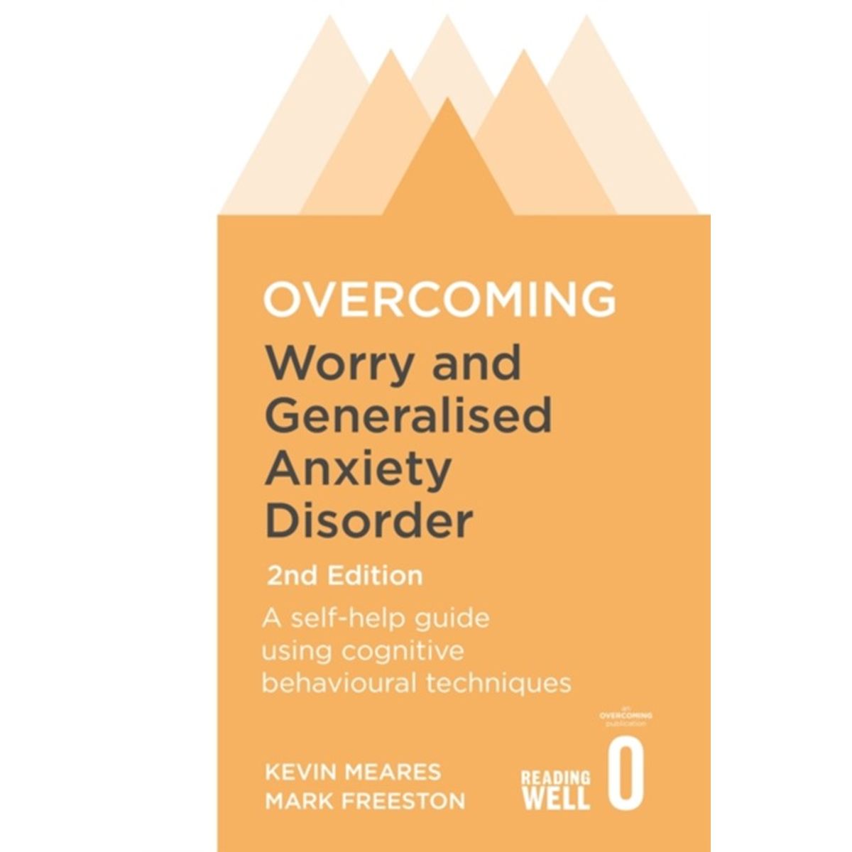 Overcoming Worry and Generalised Anxiety Disorder, 2nd Edition