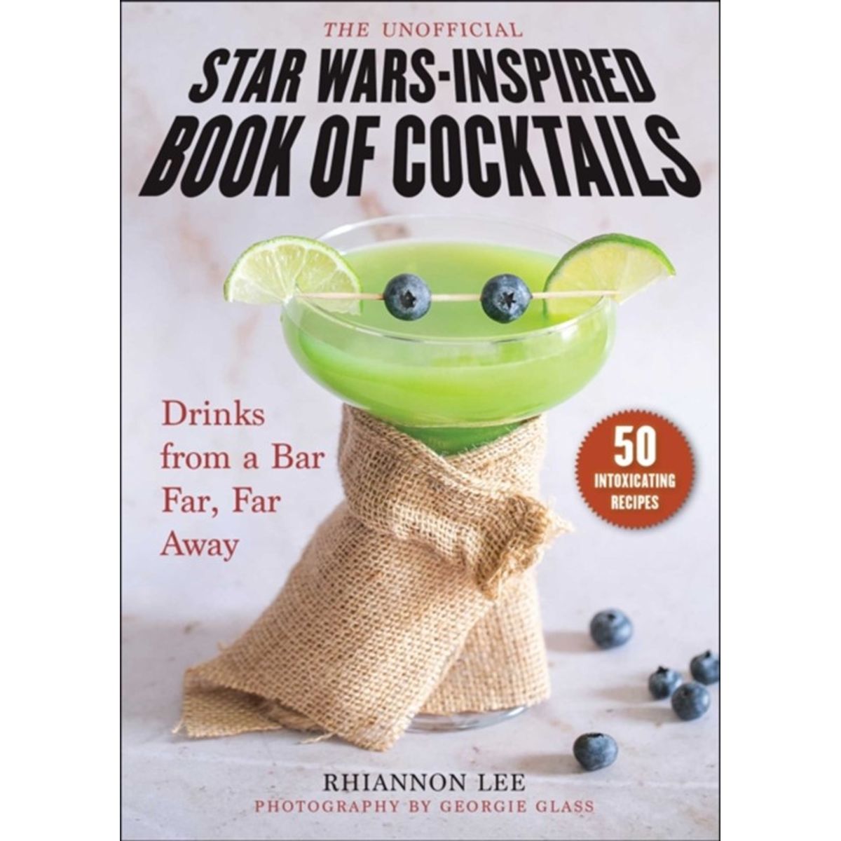 The Unofficial Star WarsInspired Book of Cocktails