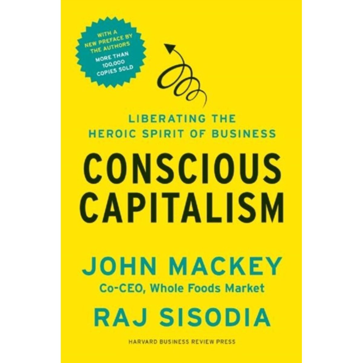 Conscious Capitalism, With a New Preface by the Authors