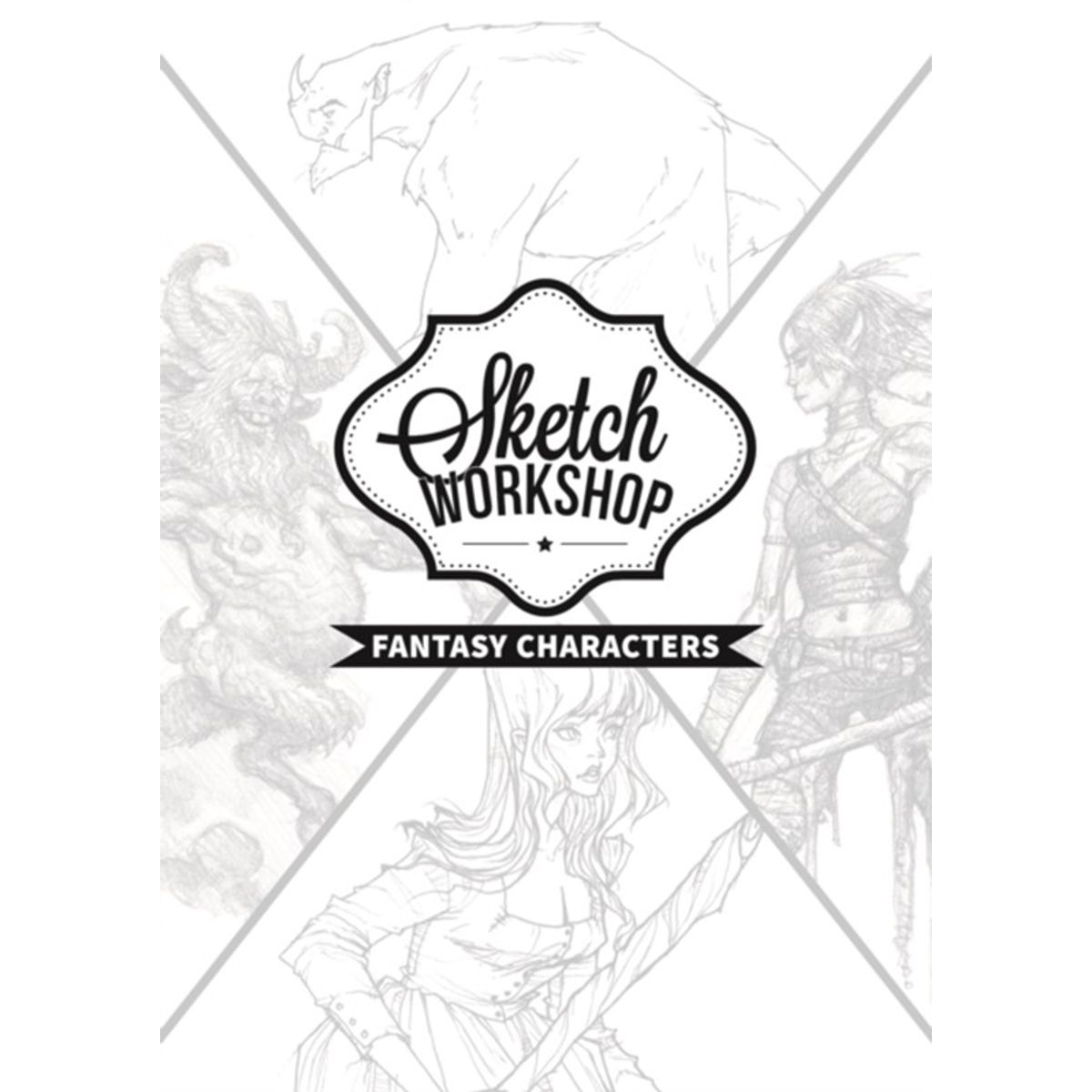 Sketch Workshop: Fantasy Characters