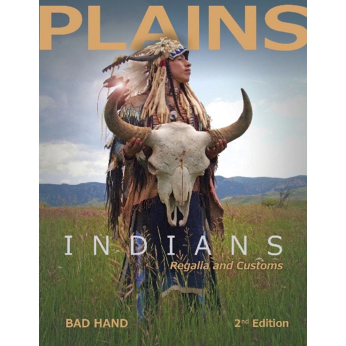 Plains Indians Regalia and Customs, 2nd Ed.