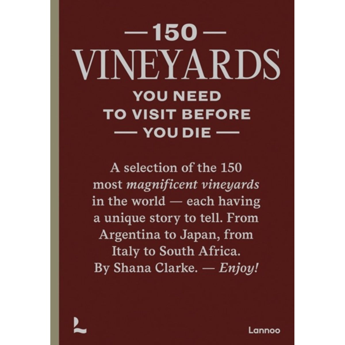 150 Vineyards You Need to Visit Before You Die