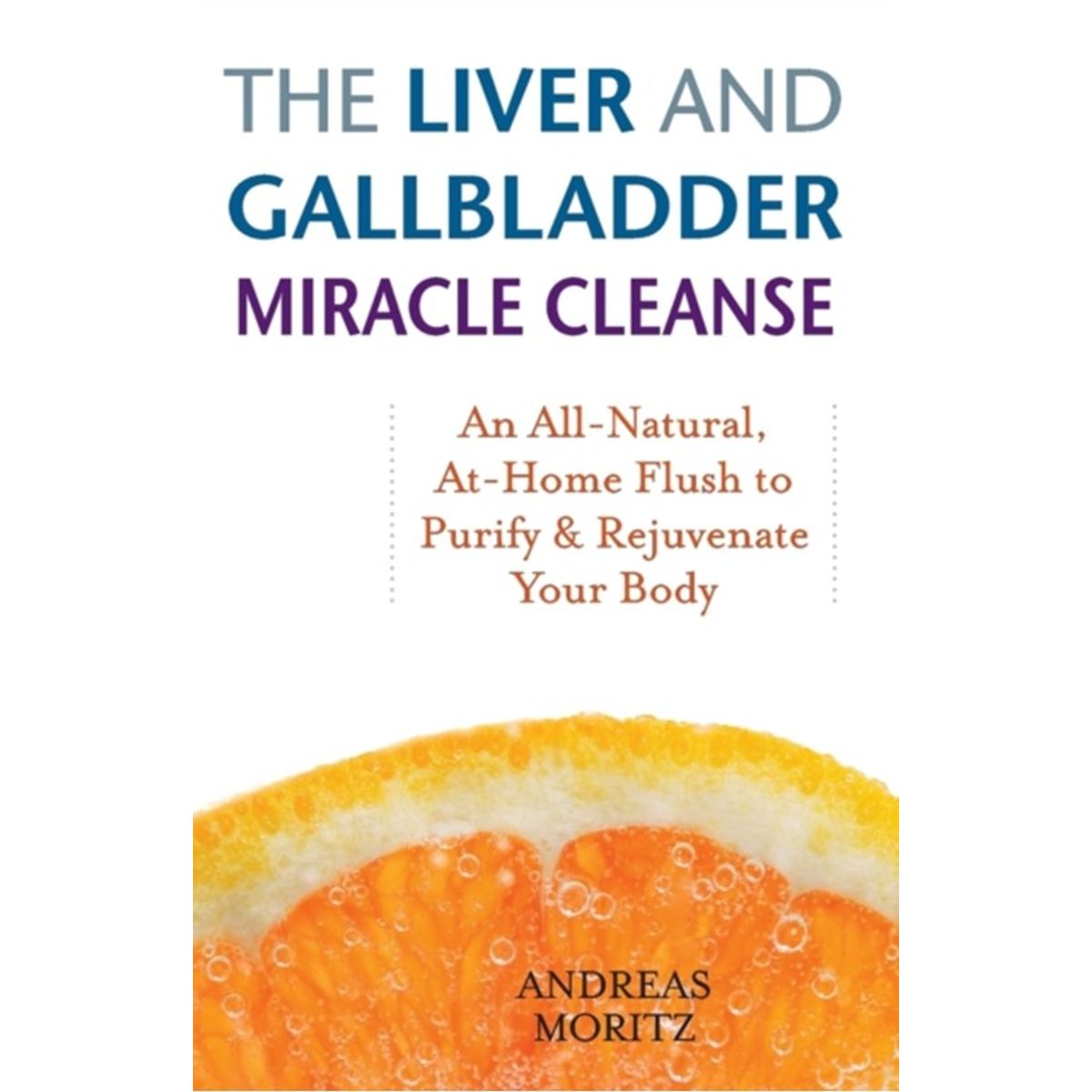 The Liver And Gallbladder Miracle Cleanse