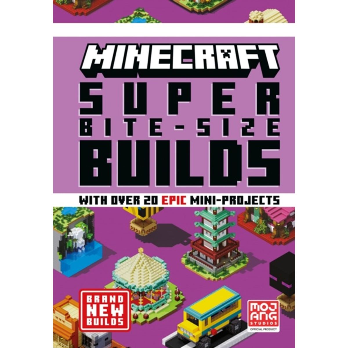 MINECRAFT SUPER BITE-SIZE BUILDS