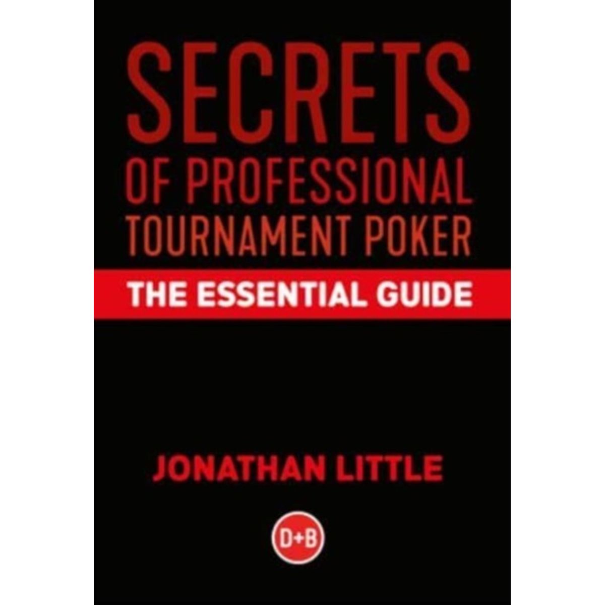 Secrets of Professional Tournament Poker