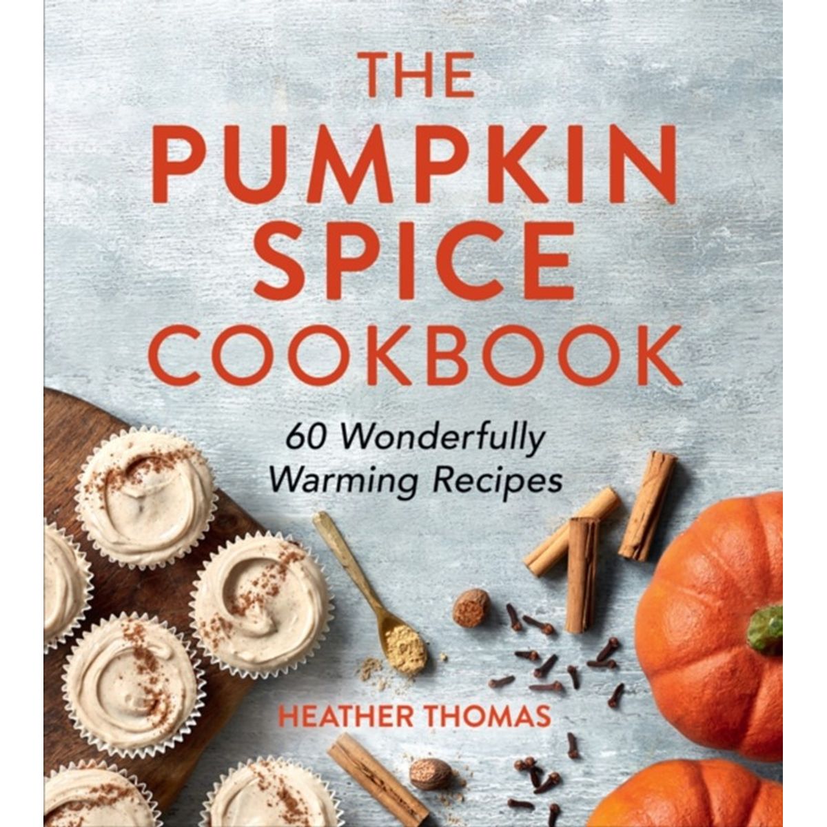 The Pumpkin Spice Cookbook