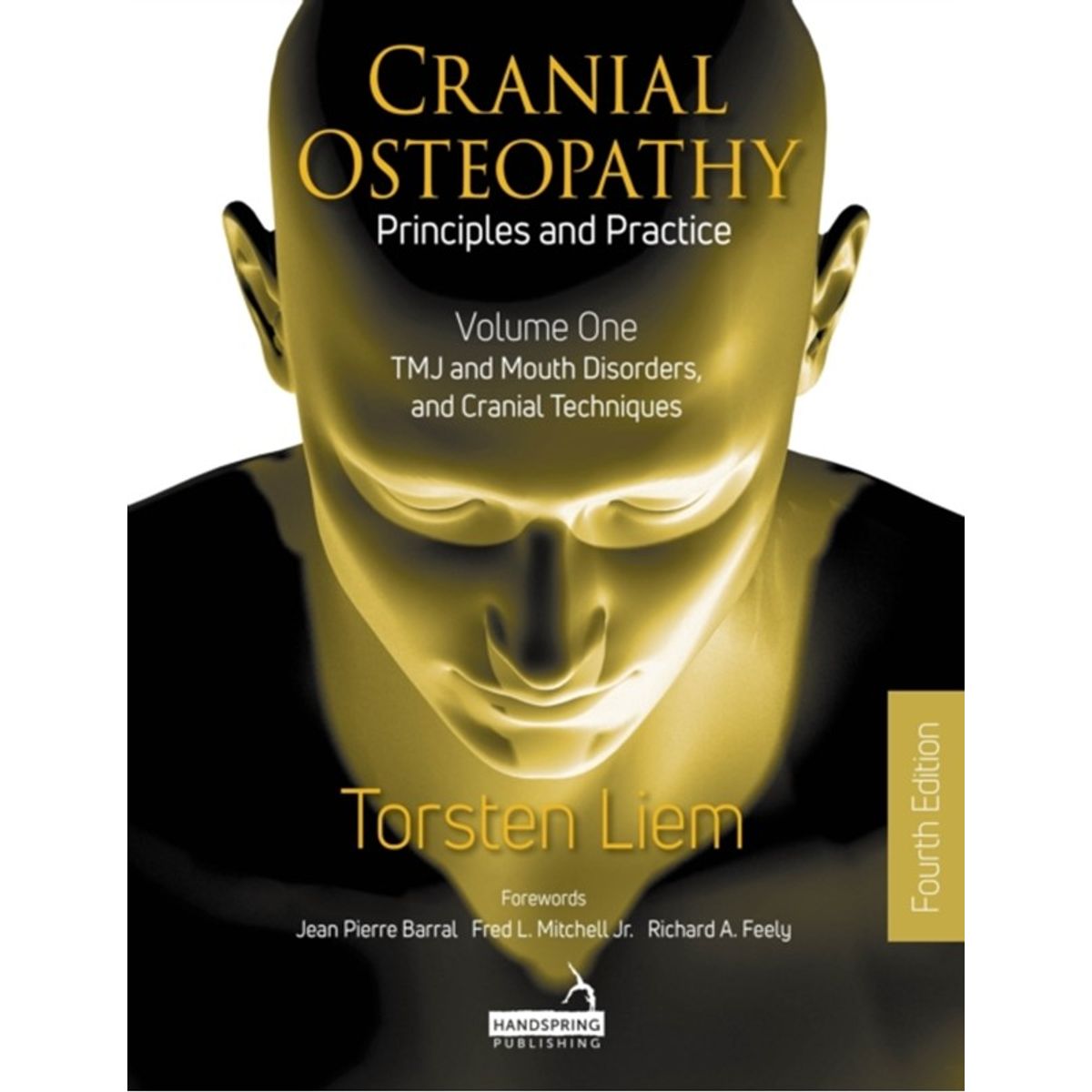 Cranial Osteopathy: Principles and Practice - Volume 1