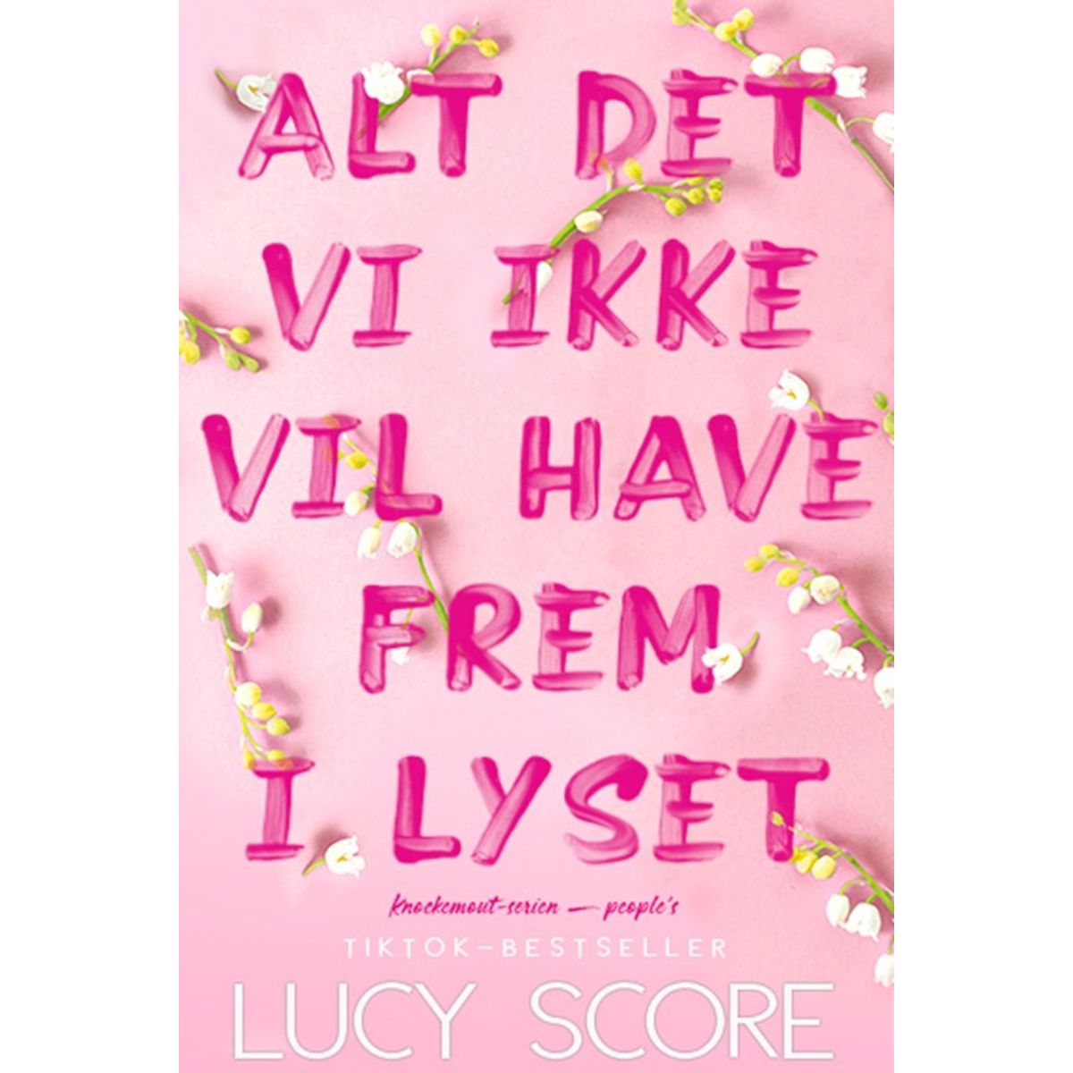 Alt det vi ikke vil have frem i lyset