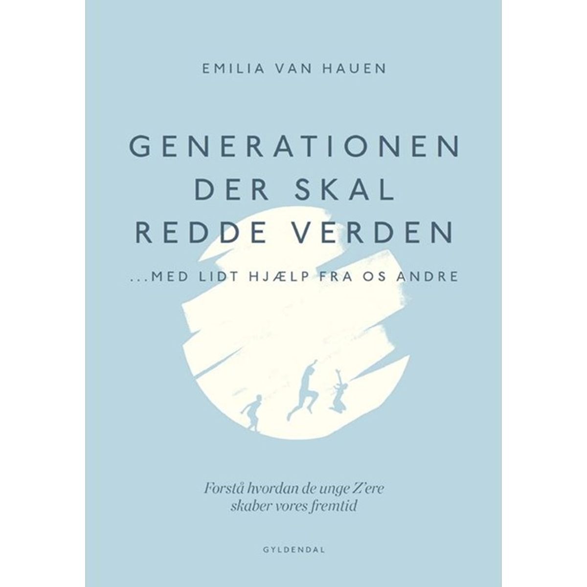 Generationen, der skal redde verden - med lidt hjælp fra os andre