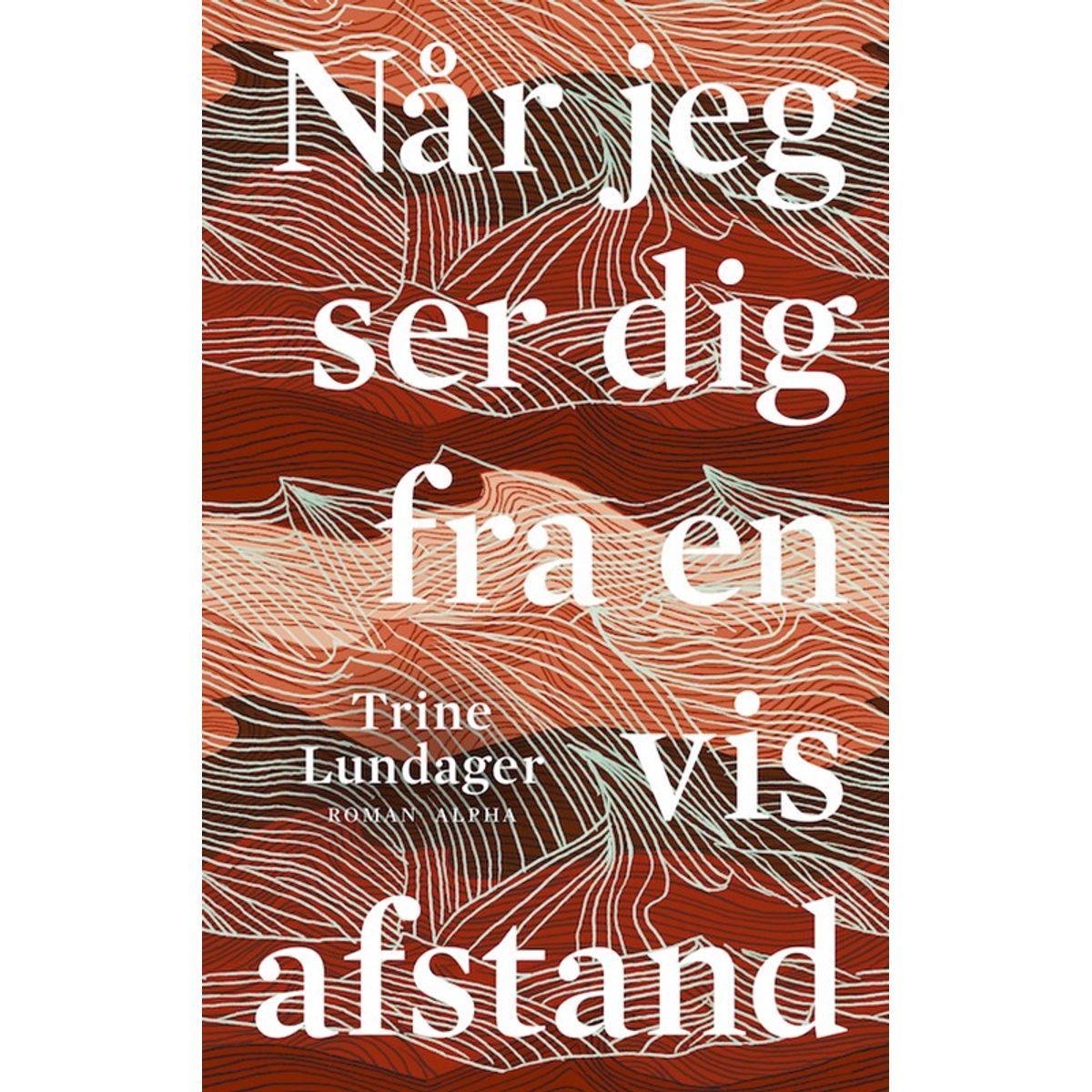 Når jeg ser dig fra en vis afstand