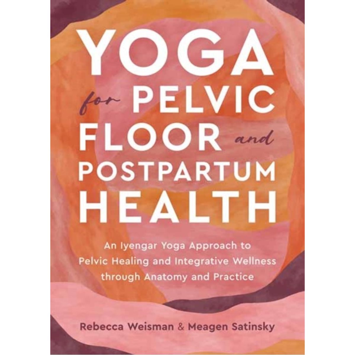 Yoga for Pelvic Floor and Postpartum Health