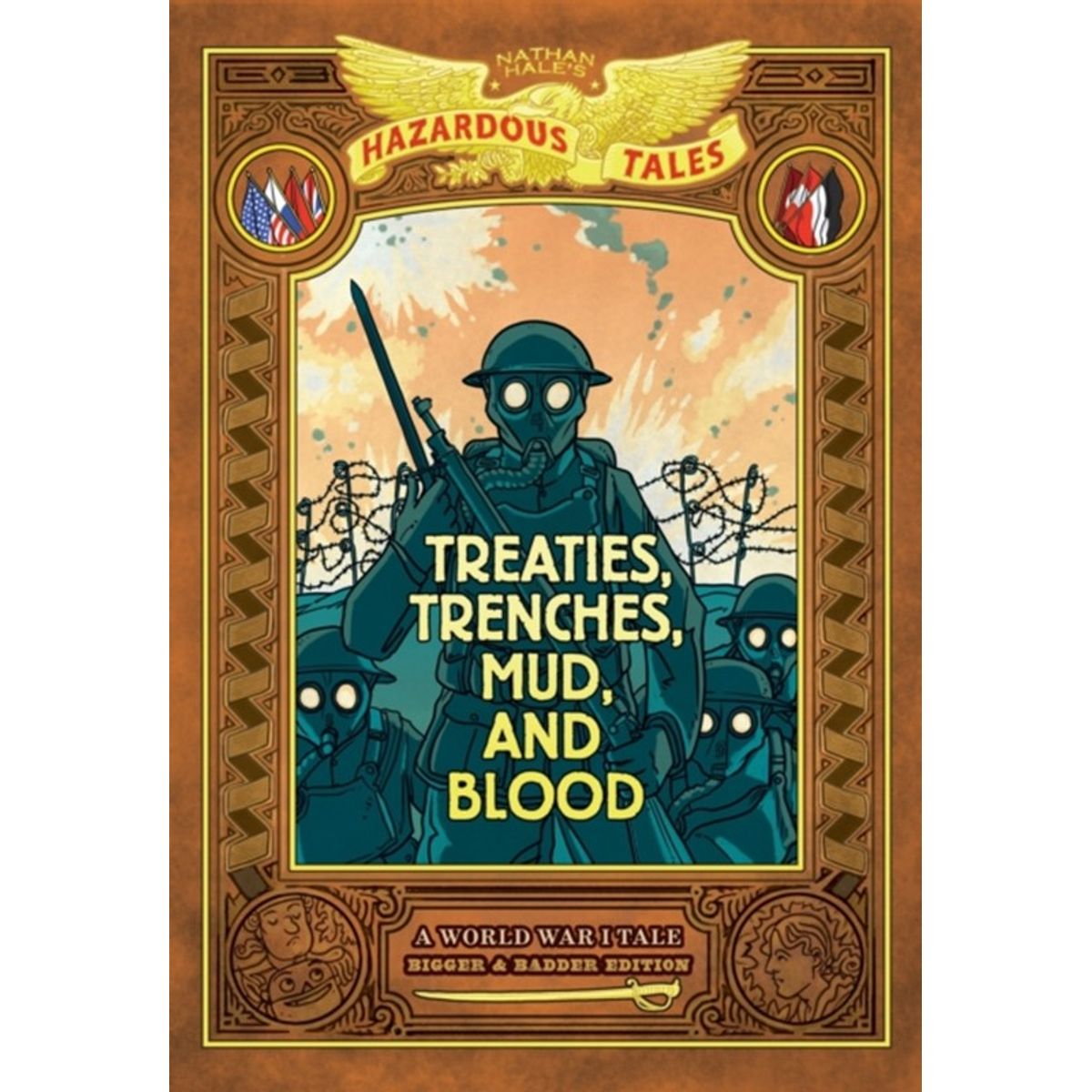 Treaties, Trenches, Mud, and Blood: Bigger & Badder Edition (Nathan Hale's Hazardous Tales #4)