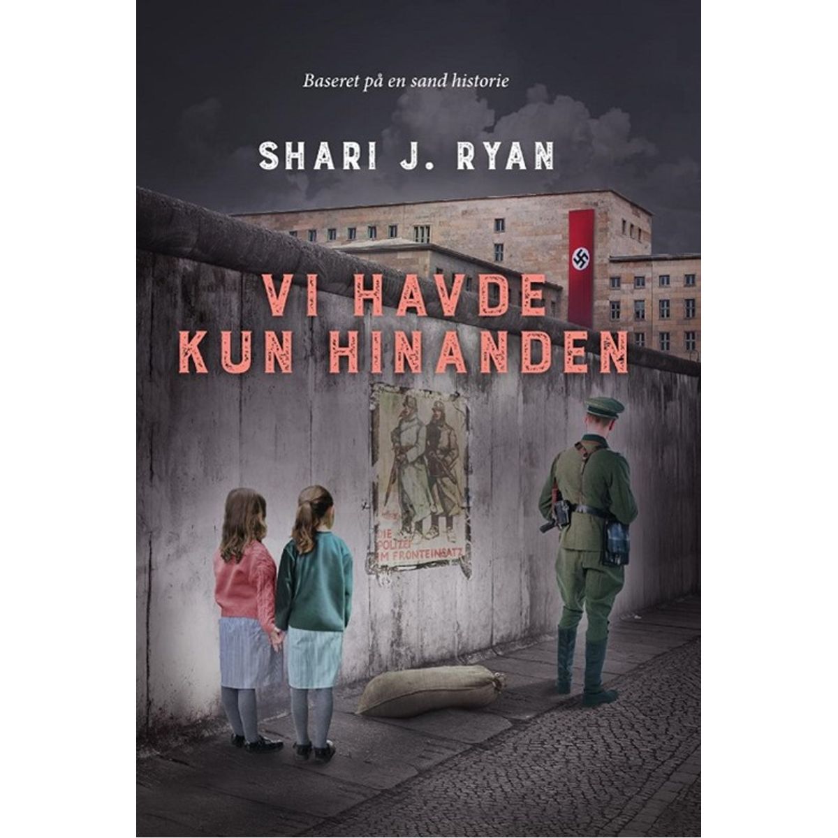 Vi havde kun hinanden