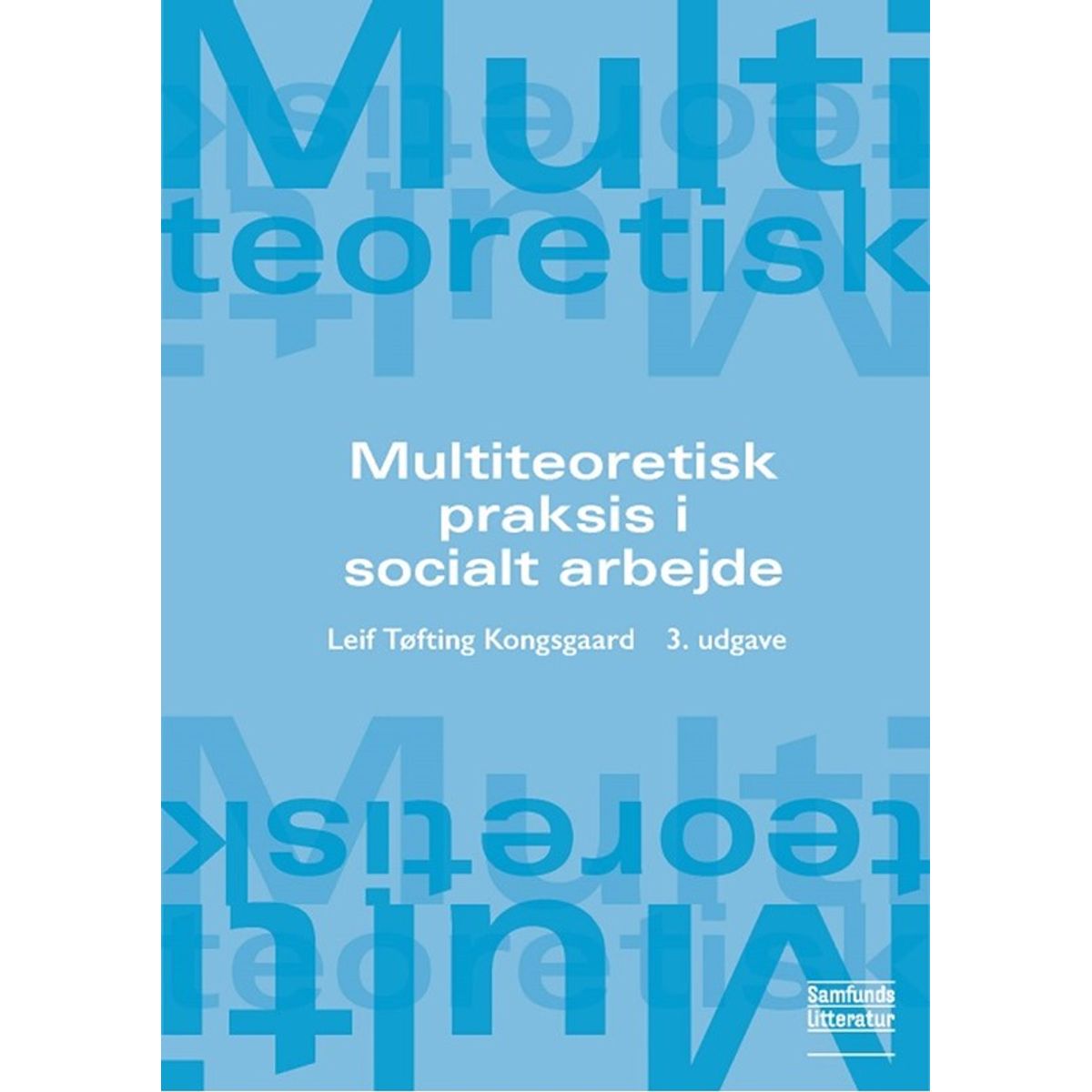 Multiteoretisk praksis i socialt arbejde