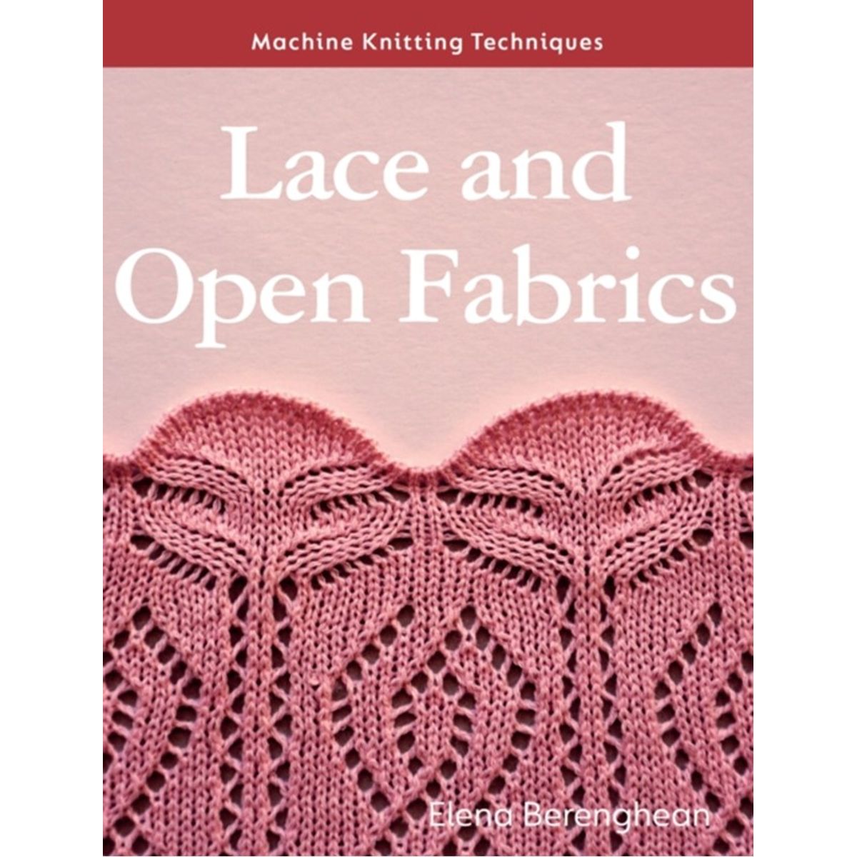 Machine Knitting Techniques: Lace and Open Fabrics