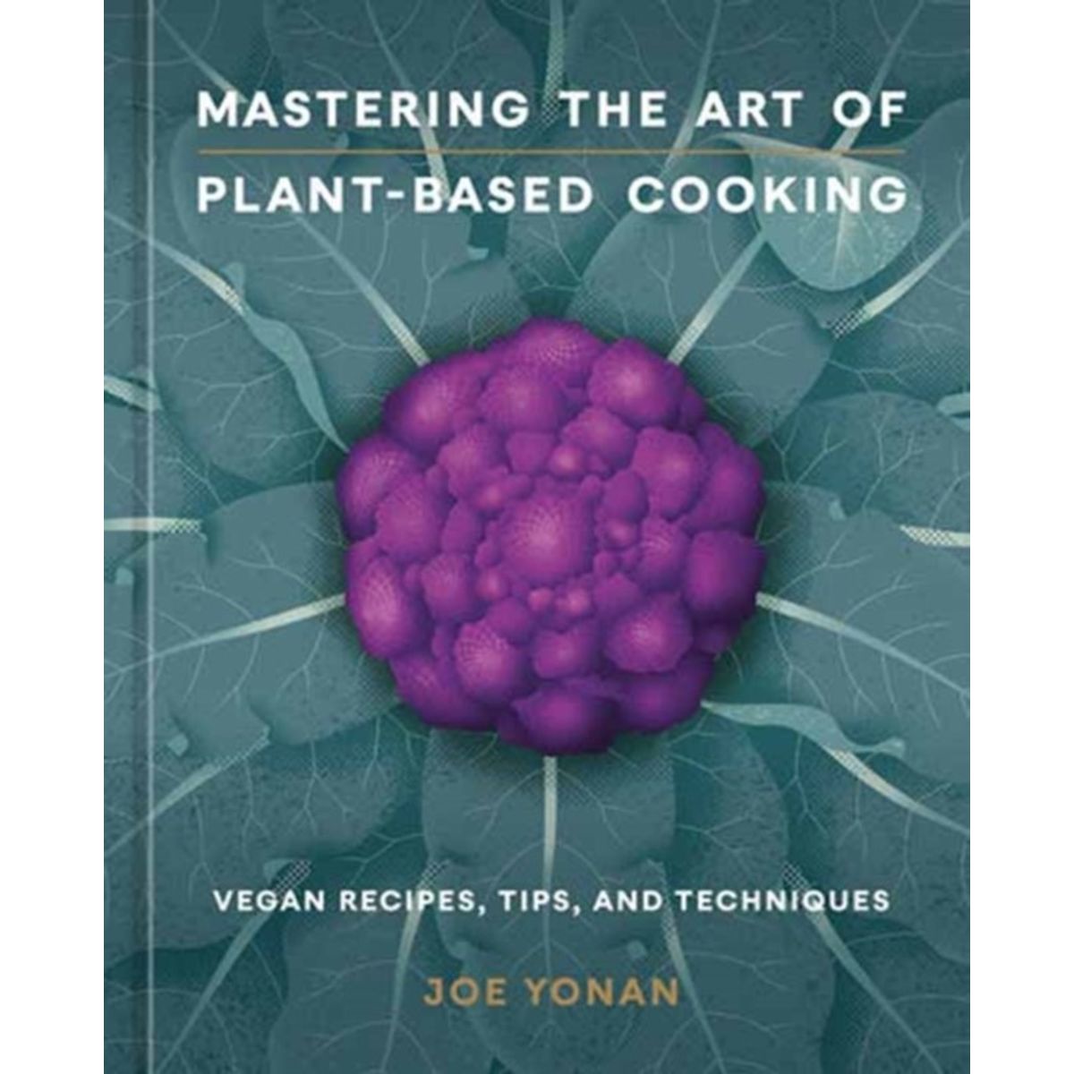 Mastering the Art of Plant-Based Cooking