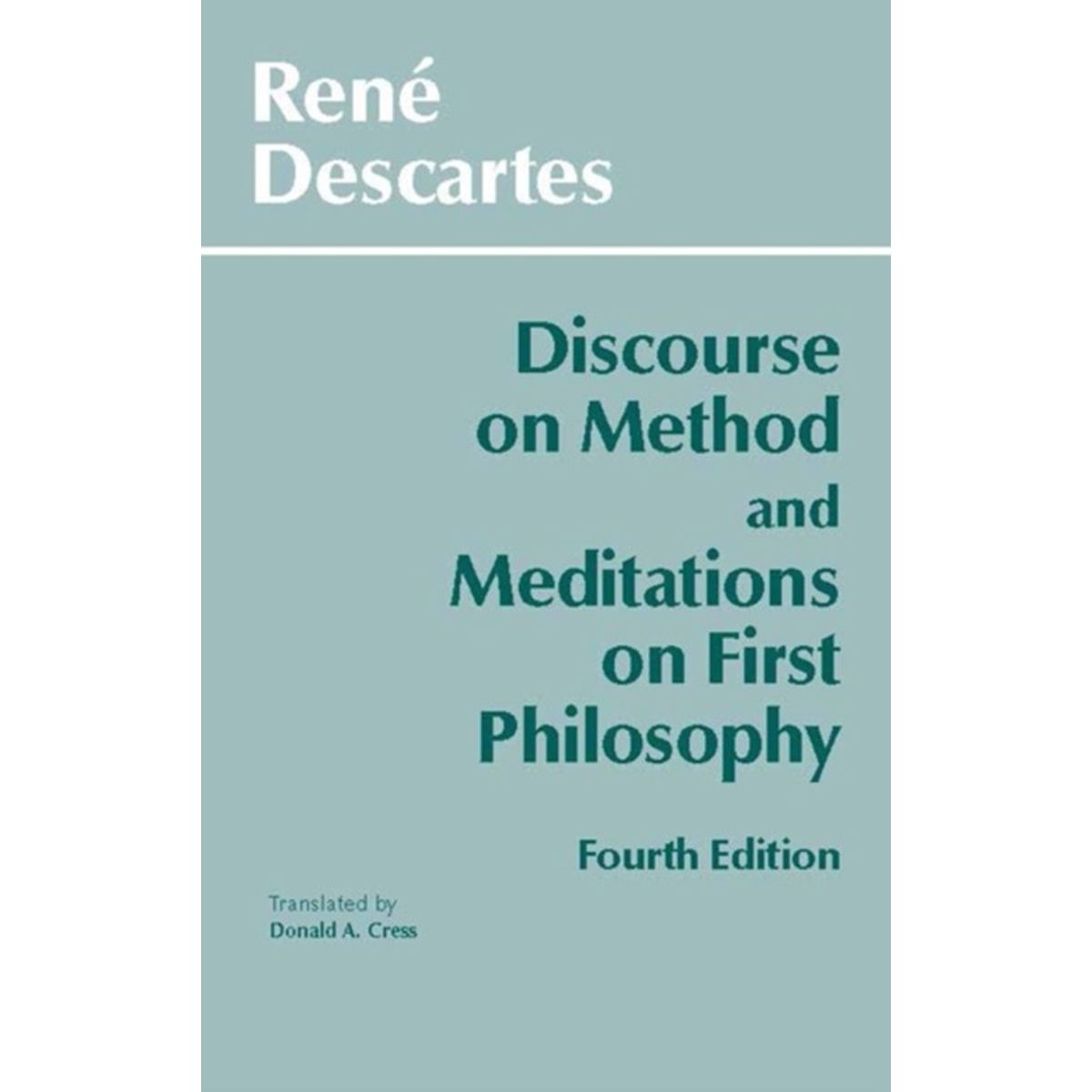 Discourse on Method and Meditations on First Philosophy