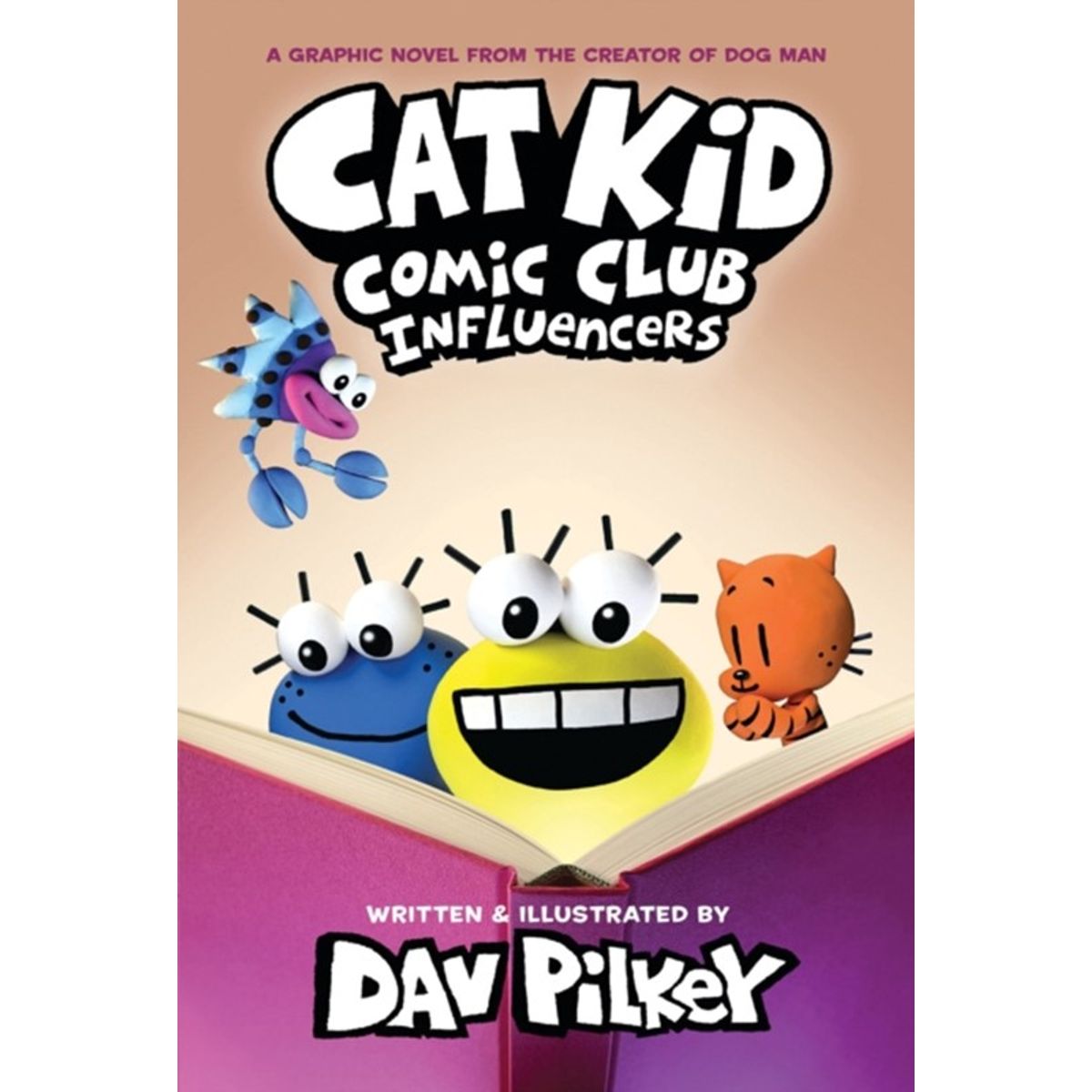 Cat Kid Comic Club 5: Influencers: from the creator of Dog Man