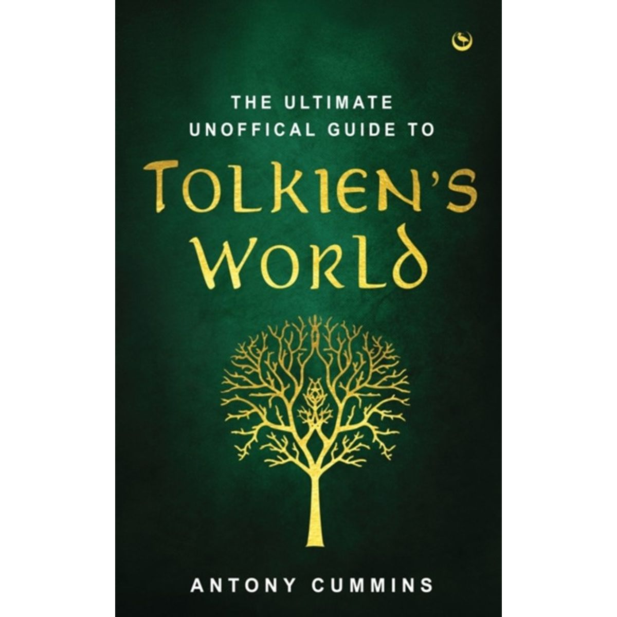 The Ultimate Unofficial Guide to Tolkien's World